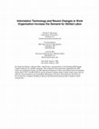 Research paper thumbnail of Information Technology and Recent Changes in Work Organization Increase the Demand for Skilled Labor