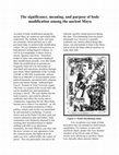 Research paper thumbnail of The Purpose, Function and Significance of Body Modification Among the Preclassic through Postclassic Maya