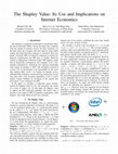 Research paper thumbnail of The Shapley Value: Its Use and Implications on Internet Economics''