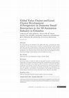 Research paper thumbnail of Global Value Chains and Local Cluster Development: A Perspective on Domestic Small Enterprises in the 3D-Animation Industry in Colombia