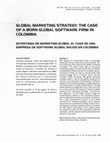 Research paper thumbnail of Estrategia de marketing global: el caso de una empresa de software global en Colombia.