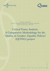 Research paper thumbnail of Critical Frame Analysis: A Comparative Methodology for the `Quality in Gender+ Equality Policies' (QUING) project