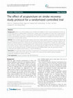 Research paper thumbnail of The effect of acupuncture on stroke recovery: study protocol for a randomized controlled trial