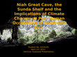 Research paper thumbnail of Niah Great Cave, the Sunda Shelf and the Implications of Climate Change on Past Human Occupation of Southeast Asia. 