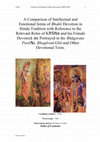 Research paper thumbnail of A Comparison of Intellectual and Emotional forms of Bhakti Devotion in Hindu Tradition with Reference to the Relevant Roles of KRSNa and his Female Devotees as Portrayed in the Bhāgavata PurāNa, Bhagāvad-Gītā and Other Devotional Texts.