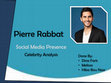 Research paper thumbnail of Pierre Rabbat social media presence analysis presentation