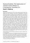 Research paper thumbnail of Sentient Symbols: The Implications of Animal Cruelty Debates in Contemporary Australian Art