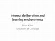 Research paper thumbnail of Internal deliberation and learning environments