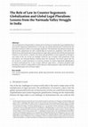 Research paper thumbnail of The Role of Law in Counter-hegemonic Globalization and Global Legal Pluralism: Lessons from the Narmada Valley Struggle in India