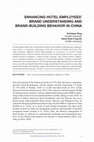 Research paper thumbnail of Enhancing Hotel Employees' Brand Understanding and Brand-Building Behavior in China