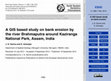 Research paper thumbnail of A GIS based study on bank erosion by the river Brahmaputra around Kaziranga National Park, Assam, India