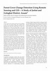 Research paper thumbnail of Forest Cover Change Detection Using Remote Sensing and GIS – A Study of Jorhat and Golaghat District, Assam