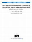 Research paper thumbnail of  Linear  Body Measurements  and slaughter Characteristics of Meat Goats in the Semi-Arid Zone of North-Western Nigeria