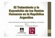 Research paper thumbnail of El Tratamiento y la Exposición de los Restos Humanos en la República Argentina. García Analía y Marcelo Weissel 2013