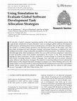 Research paper thumbnail of Using simulation to evaluate global software development task allocation strategies