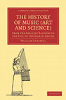 Research paper thumbnail of The History of Music (Art and Science) From the Earliest Records to the Fall of the Roman Empire