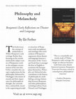 Research paper thumbnail of Philosophy and Melancholy: Benjamin's Early Reflections on Theater and language