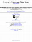 Research paper thumbnail of Bullying and  Middle School Students with and without Specific Learning Disabilities: An Examination of Social-Ecological Predictors