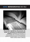 Research paper thumbnail of MORAES, V. C. A. de. Demandas repetitivas decorrentes de ações ou omissões da administração pública: hipóteses de soluções e a necessidade de um direito processual público fundamentado na   Constituição. Brasília: CJF, 2012. (Série monografias do CEJ ; 14).