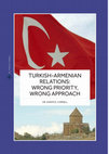 Research paper thumbnail of Turkish-Armenian Relations: Wrong Priority, Wrong Approach