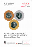 Research paper thumbnail of M. P. García-Bellido, A. Mostalac and A. Jiménez (eds.), Del imperium de Pompeyo a la auctoritas de Augusto. Homenaje a Michael Grant, Anejos de Archivo Español de Arqueología, 47, Madrid: Consejo Superior de Investigaciones Científicas, 2008.