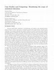 Research paper thumbnail of Case Studies and Computing: Broadening the scope of statistical education