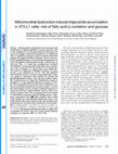 Research paper thumbnail of Mitochondrial dysfunction induces triglyceride accumulation in 3T3-L1 cells: role of fatty acid -oxidation and glucose