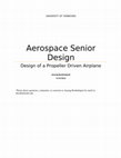 Research paper thumbnail of University of Tennessee Aerospace Senior Design Design of a Propeller Driven Airplane