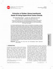 Research paper thumbnail of Extraction of Rubber (Hevea brasiliensis) Seeds Oil Using Supercritical Carbon Dioxide