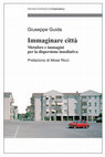 Research paper thumbnail of Immaginare città. Metafore e immagini per la dispersione insediativa