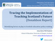 Research paper thumbnail of Australian Association for Research in Education (AARE) 2013. 'Tracing the Implementation of Teaching Scotland’s Future (Donaldson Report): Identifying forces at play in Scottish education policy-making' (SLIDES)