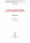 Research paper thumbnail of ASTROLOGY, HELIOCENTRISM AND THE COPERNICAN QUESTION (Essay Review of R. Westman, The Copernican Question. Prognostication, Skepticism and the Celestial Order), in Galilaeana, X, 2013, pp. 219-236