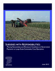 Research paper thumbnail of Subsidies with Responsibilities: Placing Stewardship and Disclosure Conditions on Government Payments to Large-Scale Commodity Crop Operations 