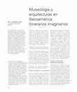 Research paper thumbnail of “Museología y arquitecturas en Iberoamérica. Itinerarios imaginarios”, en museos.es. Revista de la Subdirección General de Museos Estatales, n. 4. 2008. pp. 182-193. ISSN: 1698-1065