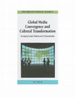 Research paper thumbnail of Global Media Convergence and Cultural Transformation: Emerging Social Patterns and Characteristics