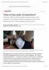 Research paper thumbnail of Time to ban male infant circumcision?