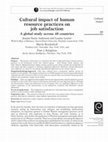 Research paper thumbnail of Cultural impact of human resource practices on job satisfaction A global study across 48 countries