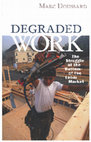 Research paper thumbnail of Degraded Work: The Struggle at the Bottom of the Labor Market