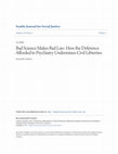 Research paper thumbnail of Bad Science Makes Bad Law: How the Deference Afforded to Psychiatry Undermines Civil Liberties