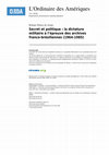 Research paper thumbnail of Secret et politique. La dictature militaire à l'épreuve des archives