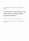 Research paper thumbnail of Just a Concert or a just Concert? - How justice matters in crafting a modern day concert of powers