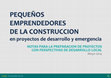 Research paper thumbnail of Pequeños emprendedores de la construcción en proyectos de desarrollo y emergencia