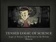 Research paper thumbnail of Tensed logic of Science