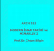 Research paper thumbnail of ARCH 512 Modern İmar Tarihi ve Mimarlık 2