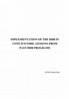 Research paper thumbnail of IMPLEMENTATION OF THE DDR IN COTE D'IVOIRE, LESSONS FROM PAST DDR PROGRAMS