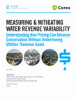 Research paper thumbnail of Measuring & Mitigating Water Revenue Variability: Understanding How Pricing Can Advance Conservation Without Undermining Utilities' Revenue Goals