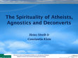 Research paper thumbnail of The Spirituality of Atheists, Agnostics and Deconverts