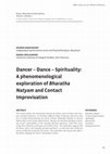 Research paper thumbnail of Dancer – Dance – Spirituality: A phenomenological exploration of Bharatha Natyam and Contact Improvisation