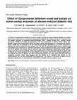 Research paper thumbnail of Effect of Gongronema latifolium crude leaf extract on some cardiac enzymes of alloxan-induced diabetic rats