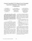 Research paper thumbnail of Current controlled CCTA based- novel grounded capacitance multiplier with temperature compensation